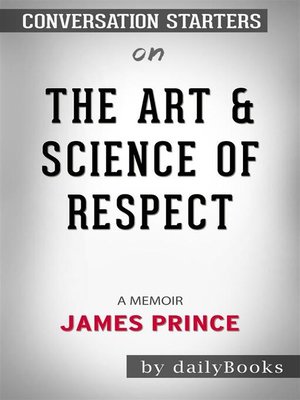 cover image of The Art & Science of Respect--A Memoir by James Prince | Conversation Starters